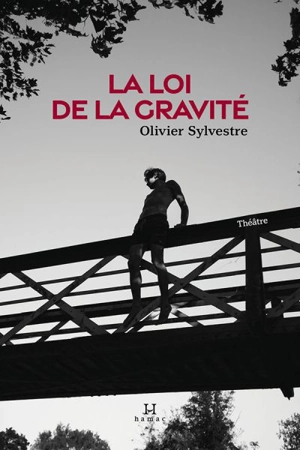 La loi de la gravité - Olivier Sylvestre