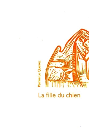 La fille du chien - Perrine Le Querrec