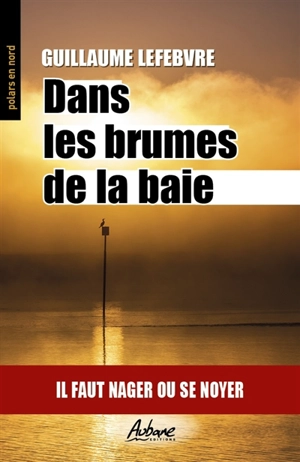 Dans les brumes de la baie - Guillaume Lefebvre