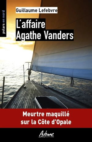 L'affaire Agathe Vanders - Guillaume Lefebvre