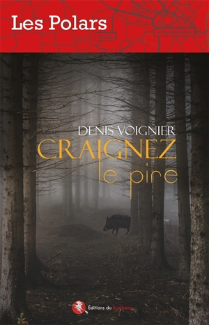 Craignez le pire - Denis Voignier