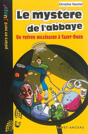 Le mystère de l'abbaye : un trésor millénaire à Saint-Omer - Christine Vauchel