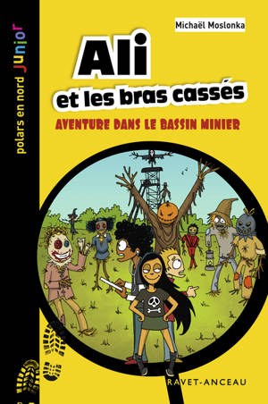 Ali et les bras cassés : aventure dans le bassin minier - Michaël Moslonka