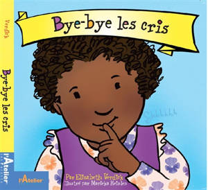 Bye-bye les cris - Elizabeth Verdick