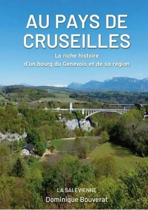 Au pays de Cruseilles : la riche histoire d'un bourg du Genevois et de sa région - Dominique Bouverat