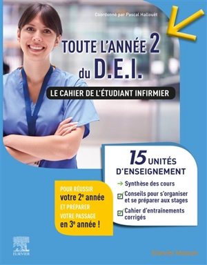 Toute l'année 2 du DEI : le cahier de l'étudiant infirmier : 15 unités d'enseignement