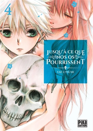 Jusqu'à ce que nos os pourrissent. Vol. 4 - Yae Utsumi