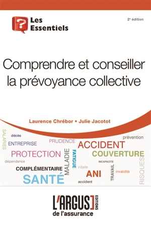 Comprendre et conseiller la prévoyance collective - Laurence Chrébor