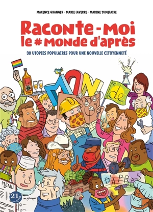 Raconte-moi le #monde d'après : 30 utopies populaires pour une nouvelle citoyenneté - Marie Laverre