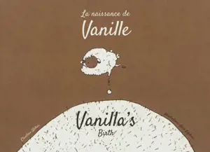 La naissance de Vanille. Vanilla's birth - Claudine Weber