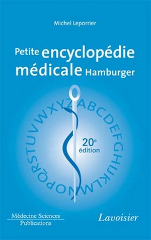 Petite encyclopédie médicale Hamburger : guide de pratique médicale - Michel Leporrier