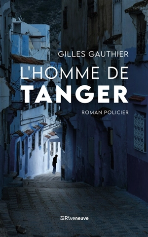 L'homme de Tanger - Gilles Gauthier