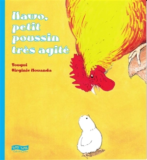 Nawo, petit poussin très agité - Virginie Mouanda Kibinde