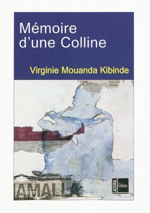 Mémoire d'une colline - Virginie Mouanda Kibinde