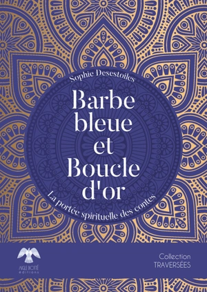 Barbe bleue et Boucle d'or : la portée spirituelle des contes - Sophie Desestoiles