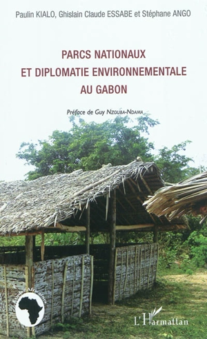 Parcs nationaux et diplomatie environnementale au Gabon - Paulin Kialo