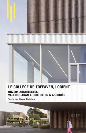 Le collège de Tréfaven, Lorient : Onze04 architectes, Valero Gadan architectes & associés - Pierre Delohen