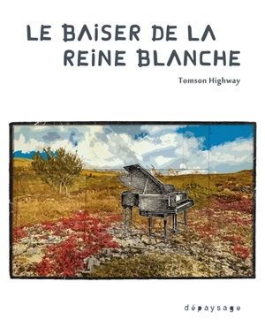 Le baiser de la reine blanche - Tomson Highway