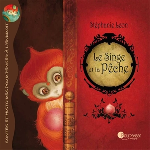 Le singe et la pêche - Stéphanie Léon