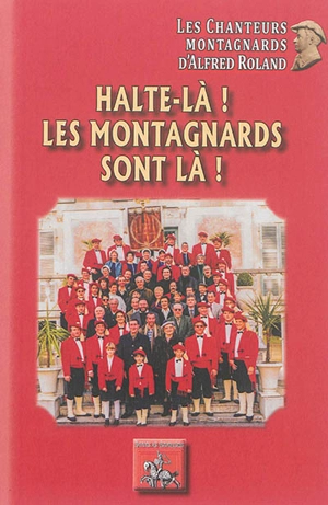 Halte-là, les montagnards sont là ! - Chanteurs montagnards (Bagnères-de-Bigorre, Hautes-Pyrénées)