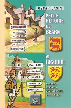 Petite histoire de Béarn & Bigorre : à travers quelques noms de lieux de ces pays - Oscar Casin