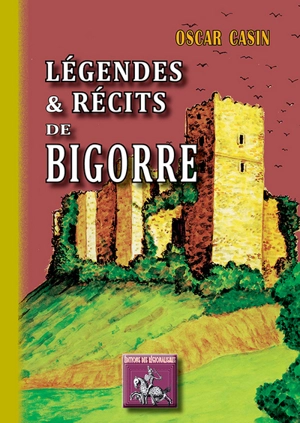 Légendes & récits de Bigorre - Oscar Casin