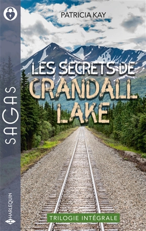 Les secrets de Crandall Lake : trilogie intégrale - Patricia Kay