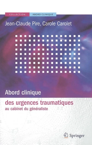 Abord clinique des urgences traumatiques au cabinet du généraliste - Jean-Claude Pire