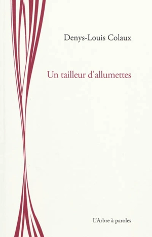 Un tailleur d'allumettes - Denys-Louis Colaux