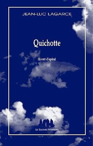 Quichotte (livret d'opéra) - Jean-Luc Lagarce