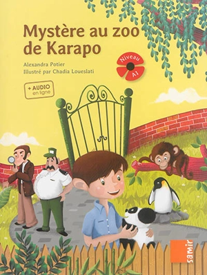 Mystère au zoo de Karapo : niveau A1 - Alexandra Potier