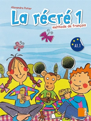 La récré 1, méthode de français A1.1 - Alexandra Potier