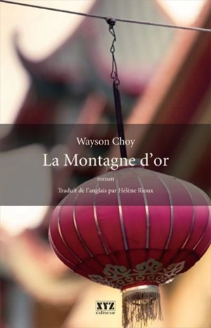 La montagne d'or - Wayson Choy