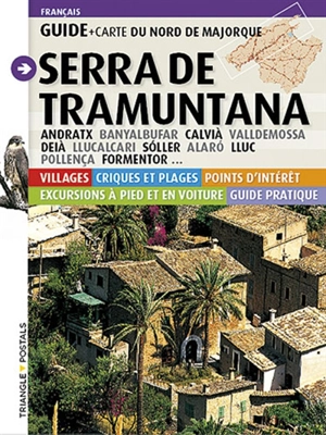 Serra de Tramuntana : Andratx, Banyalbufar, Calvia, Valldemossa, Deia, Llucalcari, Soller, Alaro, Lluc, Pollenca, Formentor... : guide du nord de Majorque - Gaspar Valero