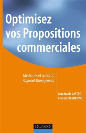 Optimisez vos propositions commerciales : méthodes et outils du proposal management - Giandra de Castro