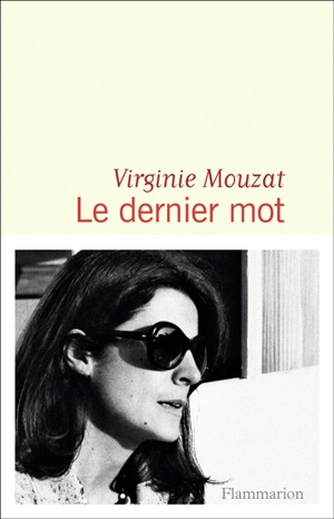 Le dernier mot - Virginie Mouzat