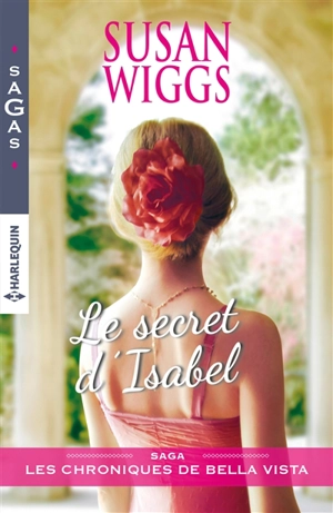 Le secret d'Isabel : les chroniques de Bella Vista - Susan Wiggs