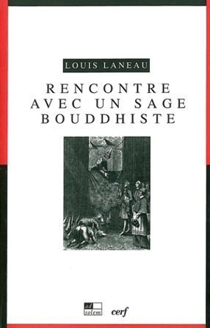Rencontre avec un sage bouddhiste : traduit du siamois d'après un manuscrit conservé aux archives des Missions étrangères de Paris - Louis Laneau
