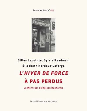 L'hiver de force à pas perdus : le Montréal de Réjean Ducharme