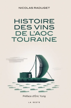 Histoire des vins de l'AOC Touraine - Nicolas Raduget