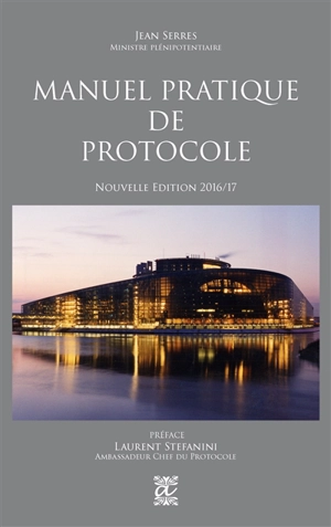 Manuel pratique de protocole - Jean Serres