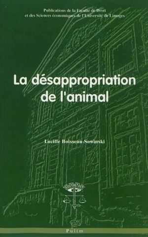 La désappropriation de l'animal - Lucille Boisseau-Sowinski