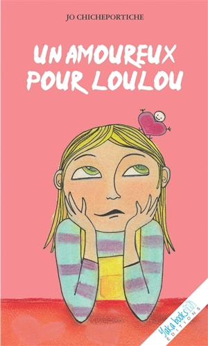 Un amoureux pour Loulou - Josette Chicheportiche
