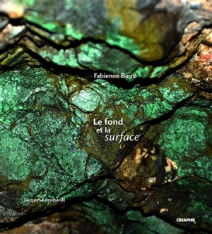 Le fond et la surface : traces, signes, empreintes du bassin minier de Provence - Fabienne Barre