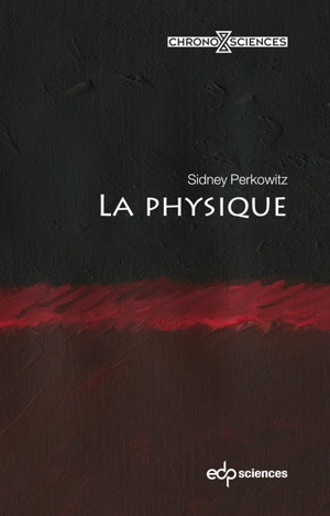 La physique - Sidney Perkowitz