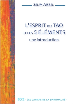 L'esprit du tao et les 5 éléments : une introduction - Selim Aïssel