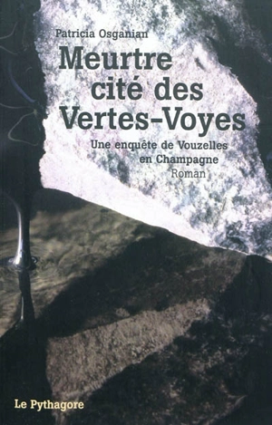 Une enquête de Vouzelles en Champagne. Meurtre cité des Vertes-Voyes - Patricia Osganian