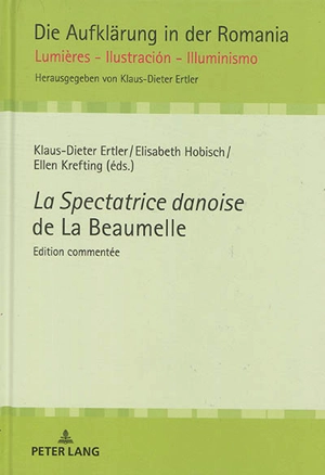 La Spectatrice danoise de La Beaumelle : édition commentée - Laurent Angliviel de La Beaumelle