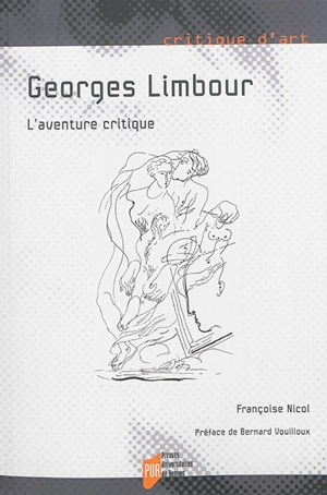 Georges Limbour : l'aventure critique - Françoise Nicol