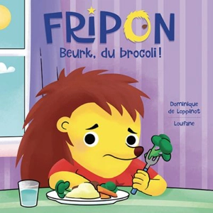 Beurk, du brocoli ! 5 - Dominique de Loppinot